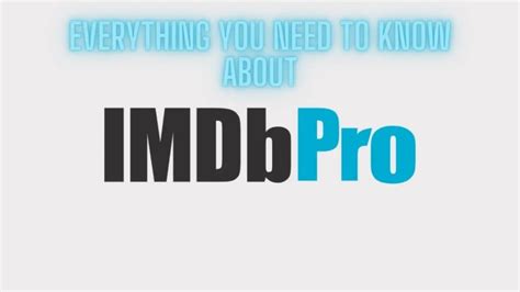 is imdb pro worth it|Everything You Need to Know about IMDbPro .